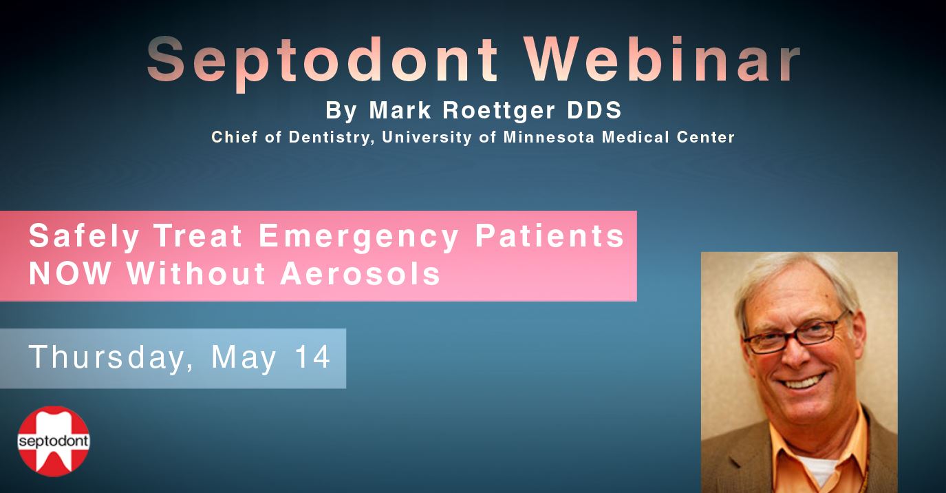 International Septodont Webinar: Safely Treat Emergency Patients NOW Without Aerosols