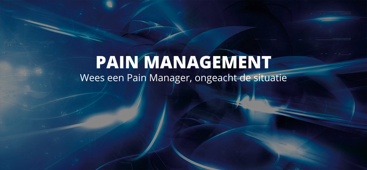 Pain management - Wees een pain manager, ongeacht de situatie