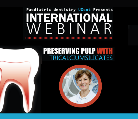 Webinar PRESERVING PULP with TRICALCIUM SILICATES - Professor Rita Cauwels